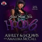 Ashley Jaquavis, Amaleka Mccall - Girls from Da Hood 6 (Audio book)