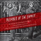 Deborah Herman, Dianne Lake, Dianne Lake - Member of the Family: My Story of Charles Manson, Life Inside His Cult, and the Darkness That Ended the Sixties (Audio book)