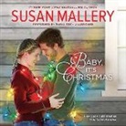Susan Mallery, Tanya Eby - Baby, It's Christmas (Audio book)