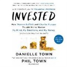 Danielle Town, Phil Town, Danielle Town - Invested: How Warren Buffett and Charlie Munger Taught Me to Master My Mind, My Emotions, and My Money (with a Little Help from (Audio book)