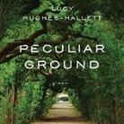 Lucy Hughes-Hallett, Jake Curran, Lucy Hughes-Hallett, Peter Noble - Peculiar Ground (Audio book)