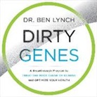 Ben Lynch, Dr Ben Lynch, Ben Lynch M. D., Kaleo Griffith - Dirty Genes: A Breakthrough Program to Treat the Root Cause of Illness and Optimize Your Health (Hörbuch)