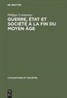 Philippe Contamine - Guerre, état et société à la fin du moyen âge