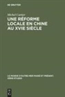 Michel Cartier - Une réforme locale en Chine au XVIe siècle