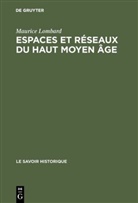 Maurice Lombard - Espaces et réseaux du haut moyen âge