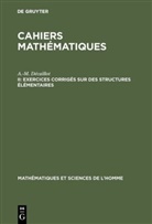 A. -M. Décaillot, A.-M. Décaillot - Cahiers mathématiques - II: Exercices corrigés sur des structures élémentaires