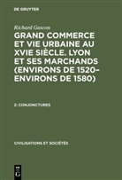 Richard Gascon - Richard Gascon: Grand Commerce et vie urbaine au XVIe siècle. Lyon et ses marchands (environs de 1520-environs de 1580) - 2: Conjonctures