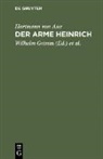 Hartmann von Aue, Hartmann von Aue, Jacob Grimm, Jakob Grimm, Wilhelm Grimm - Der arme Heinrich