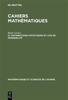 Bruno Leclerc - Cahiers mathématiques - IV: Distributions statistiques et lois de probabilité