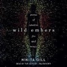 Nikita Gill - Wild Embers: Poems of Rebellion, Fire, and Beauty (Audio book)