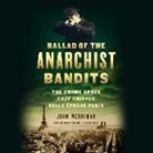 John Merriman - Ballad of the Anarchist Bandits: The Crime Spree That Gripped Belle Epoque Paris (Audio book)