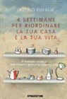 Astrid Eulalie - 4 settimane per riordinare la tua casa e la tua vita
