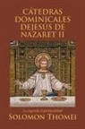Solomon Thomei - CÁTEDRAS DOMINICALES DEJESÚS DE NAZARET II