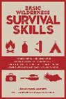 Bradford Angier, Angier Bradford, Maryann Karinch, Karinch Maryann - Basic Wilderness Survival Skills, Revised and Updated