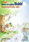 Karl Knopf - Komm, wir spielen Ukulele!. Bd.2