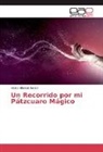 Gloria Blancas Lopez - Un Recorrido por mi Pátzcuaro Mágico