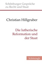 Christian, Christian Hilgruber, Hillgruber, Christian Hillgruber, Ott Depenheuer, Otto Depenheuer... - Die lutherische Reformation und der Staat
