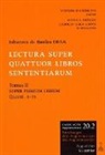 Johannis de Basilea OESA, Johannis de Basilea OESA, Monic Brinzei, Monica Brinzei, Venicio Marcolino, Oser-Grote... - Lectura super quattuor libros Sententiarum