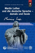 Norber Richard Wolf, Norbert Richard Wolf, Norbert Richard Wolf - Martin Luther und die deutsche Sprache - damals und heute