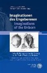 DOHM, Burkhard Dohm, Urt Helduser, Urte Helduser - Imaginationen des Ungeborenen/Imaginations of the Unborn