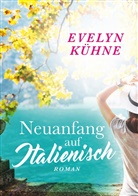 Evelyn Kühne - Neuanfang auf Italienisch