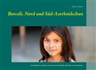 Memet Aydemir - Borcali, Nord und Süd-Aserbaidschan