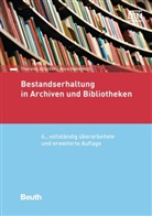 Thorsten Allscher, Thorsten (Dr. Allscher, Anna Haberditzl, Anna (Dr.) Haberditzl, Rainer Hofmann, Gregor Roschkowski... - Bestandserhaltung in Archiven und Bibliotheken