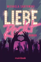 Michaela Santowski - Liebe rockt. Bd.1