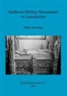Mark Downing - Medieval Military Monuments in Lincolnshire