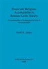 Geoff Adams, Geoff W. Adams - Power and Religious Acculturation in Romano-Celtic Society