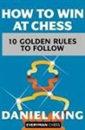 Daniel King - How to Win at Chess
