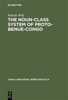 Paul de Wolf - The Noun-Class System of Proto-Benue-Congo