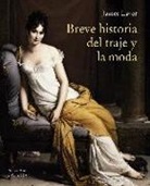 James Laver - Breve historia del traje y la moda