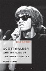 Professor Scott (Kingston University Wilson, Scott Wilson, Scott (Department of English At Lancaster Wilson, Scott (Department of English at Lancaster University) Wilson, Scott (Kingston University Wilson, Greg Hainge... - Scott Walker and the Song of the One-All-Alone