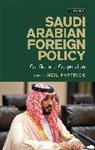 Neil Partrick, Partrick Neil, Neil Patrick, Neil Partrick, Partrick Neil, Neil Patrick - Saudi Arabian Foreign Policy