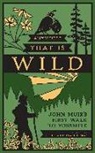 Muir, John Muir, John/ Thomas Muir, THOMAS, Donna Thomas, Peter Thomas - Anywhere That Is Wild