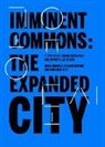 Zaera-Polo Alejandro, Jeffrey Anderson Anderson, Jeffrey S. Anderson, Alejandro Zaera-Polo - Imminent Commons: The Expanded City