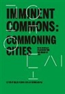 Helen Hejung Choi, Hejung Choi Helen, Hyungmin Pai - Imminent Commons: Commoning Cities