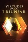 Jorge Rosales - Virtudes Para Triunfar