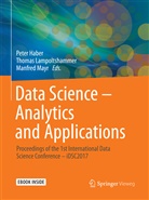 Peter Haber, Thomas Lampoltshammer, Manfred Mayr - Data Science - Analytics and Applications