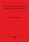Ethan Cochrane, Ethan E. Cochrane - The Evolutionary Archaeology of Ceramic Diversity in Ancient Fiji