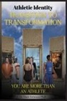 Mark Robinson, Mark D Robinson, Mark D. Robinson, Mark Dr. Robinson - Athletic Identity Transition To Transformation