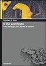Elizabeth E. Green - Il Dio sconfinato. Una teologia per donne e uomini