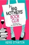 Keris Stainton - The Bad Mothers' Book Club
