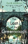 Clare Morrall, Morrall Clare - The Last of the Greenwoods