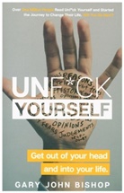 Gary John Bishop - Unf*ck Yourself