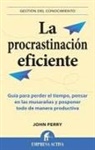 John Perry - Procrastinacion Eficiente, La