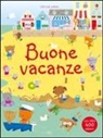 Stella Baggott, Fiona Watt - Buone vacanze. Con adesivi