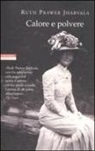 Ruth Prawer Jhabvala - Calore e polvere