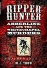M. J. Trow - Ripper Hunter: Abberline and the Whitechapel Murders